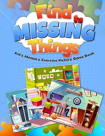 Find the Missing Things Kid’s Memory Exercise Picture Game Book: 15 room pictures, 3 scenarios of missing objects - Epub + Converted PDF